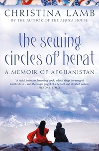 Christina Lamb - The Sewing Circles of Herat - My Afghan Years.