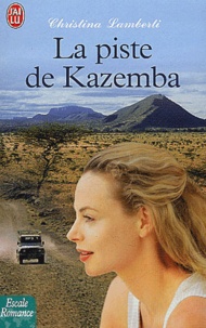 Christina Lamberti - La piste de Kazemba.