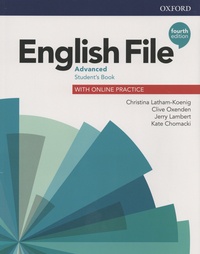 Christina Latham-Koenig et Clive Oxenden - English File Advanced - Student's Book with online practice.