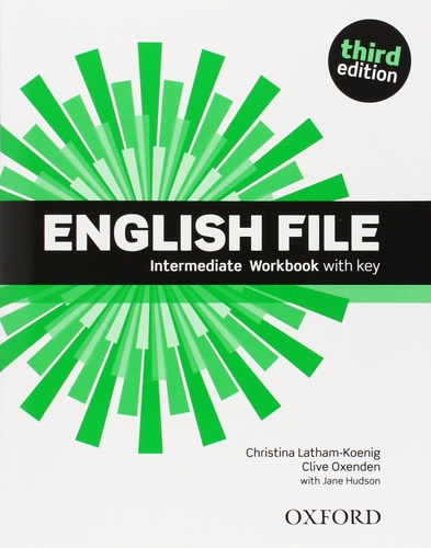 Christina Latham-Koenig et Clive Oxenden - English File Intermediate - Workbook with Key.