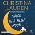 Christina Lauren et Caroline Roussel - Twice in a Blue Moon.