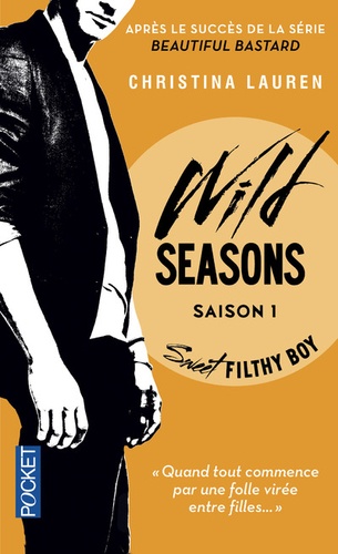 Wild Seasons Tome 1 Sweet Filthy Boy