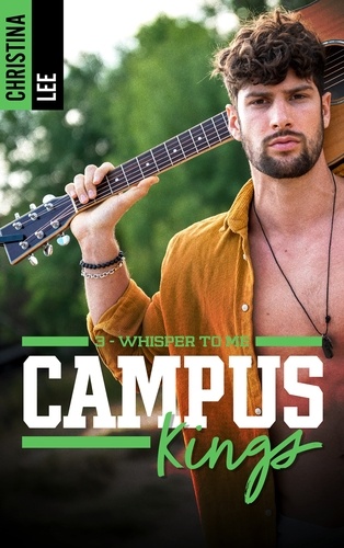 Christina Lee - Campus Kings - Tome 3, Whisper to me.