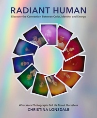 Christina Lonsdale - Radiant Human - Discover the Connection Between Color, Identity, and Energy.