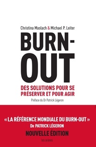 Christina Maslach et Michael Leiter - Burn-out - Des solutions pour se préserver et pour agir.
