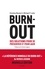 Burn-out. Des solutions pour se préserver et pour agir