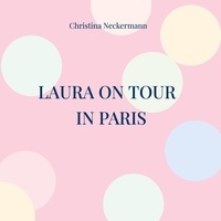 Christina Neckermann - Laura on Tour - in Paris.
