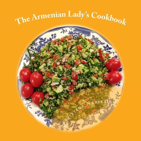  Christina Nersesian - The Armenian Lady's Cookbook.