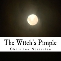  Christina Nersesian - The Witch's Pimple.
