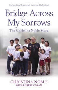 Christina Noble - Bridge Across My Sorrows - The Christina Noble Story.