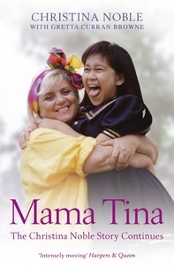 Christina Noble - Mama Tina - The Christina Noble Story Continues.