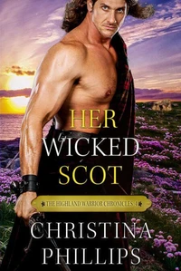 Her Wicked Scot: A Tortured Hero Historical Highlands Romance