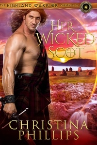  Christina Phillips - Her Wicked Scot - The Highland Warrior Chronicles, #4.