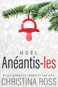  Christina Ross - Anéantis-les : Noël - Anéantis-les, #2.