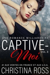  Christina Ross - Captive-Moi (Vol. 8) - Captive-Moi, #8.