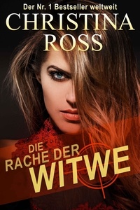  Christina Ross - Die Rache der Witwe.