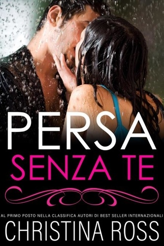  Christina Ross - Persa Senza Te - La serie di Persa..., #1.