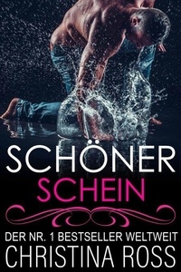 Téléchargement de livres électroniques gratuits pdf Schöner Schein  - Schöner Schein, #1 par Christina Ross in French