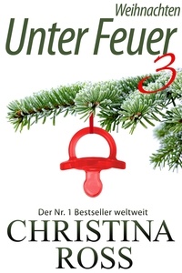  Christina Ross - Unter Feuer 3: Weihnachten - Unter Feuer 3, #2.