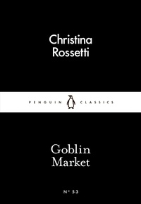 Christina Rossetti - Goblin Market.
