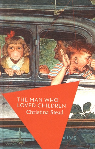 Christina Stead - The Man who Loved Children.