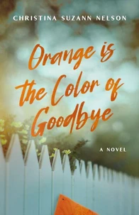 Orange is the Color of Goodbye
