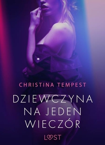Christina Tempest et Zuzanna Zywert - Dziewczyna na jeden wieczór – opowiadanie erotyczne.