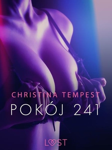 Christina Tempest et Zuzanna Zywert - Pokój 241 – opowiadanie erotyczne.