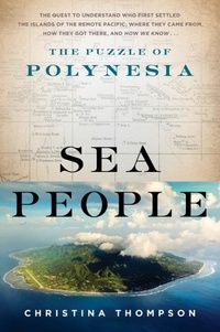 Christina Thompson - Sea People - The Puzzle of Polynesia.