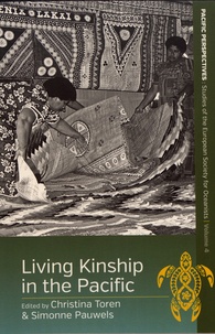 Christina Toren et Simonne Pauwels - Living Kinship in the Pacific.