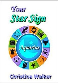  Christina Walker - Your Star Sign Aquarius.