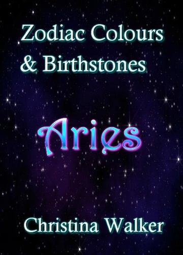  Christina Walker - Zodiac Colours &amp; Birthstones - Aries.