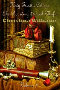 Holy Trinity College: The Boarding School Mafia - Volume 2