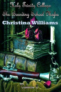 Holy Trinity College: The Boarding School Mafia – Volume 3