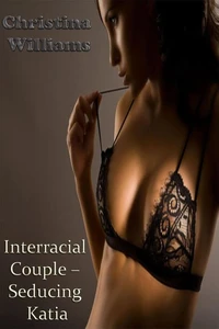 Interracial Couple – Seducing Katia
