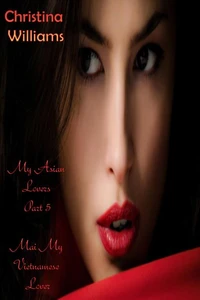 My Asian Lovers Part 5 Mai My Vietnamese Lover