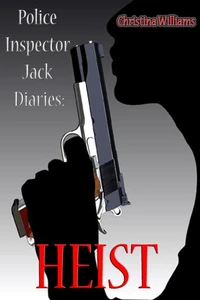 Police Inspector Jack Diaries: Heist