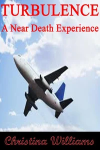 Turbulence: A Near Death Experience