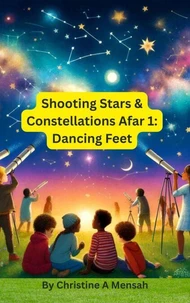 Shooting Stars &amp; Constellations Afar 1: Dancing Feet