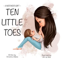 A Mother's Gift: Ten Little Toes