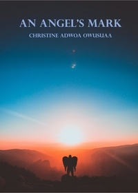 Christine Adwoa Owusuaa - An Angel's Mark (God's Creatures #1).