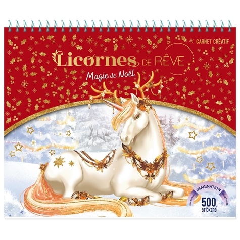 Licornes de rêve - Magie de Noël. Avec 500 stickers