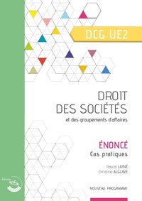 Christine Alglave et Pascal Lainé - Droit des sociétés et des groupements d'affaire DCG UE2 - Enoncé.