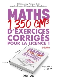 Christine Amory et Françoise Bastin - Maths - 1350 cm3 d'exercices corrigés pour la Licence 1.