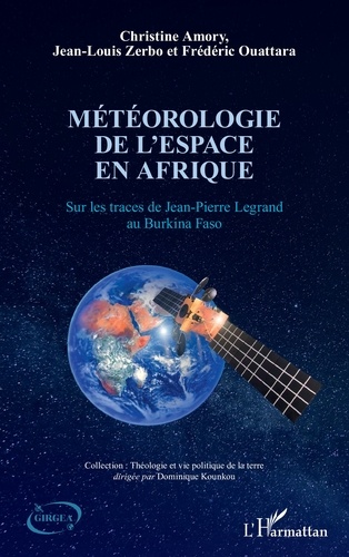 Météorologie de l'espace en Afrique. Sur les traces de Jean-Pierre Legrand au Burkina Faso