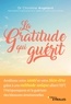 Christine Angelard - La gratitude qui guérit - Améliorer votre santé et votre bien-être grâce à une méthode unique alliant l'EFT à l'Ho'oponopono et la guéri.