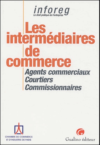 Christine Anglade et Eric Cempura - Les intermédiaires de commerce - Agents commerciaux, Courtiers, Commissionnaires.