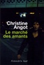 Christine Angot - Le marché des amants.