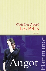 Christine Angot - Les petits.