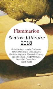 Christine Angot et Simonetta Greggio - Rentrée littéraire Flammarion 2018 - Extraits gratuits.